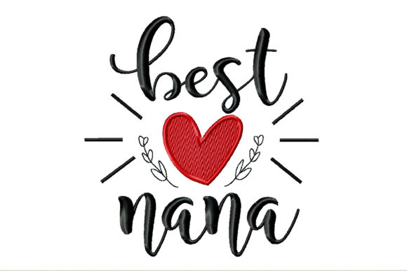 Best Nana: A Bright, Modern Embroidery Design for Boutique Apparel